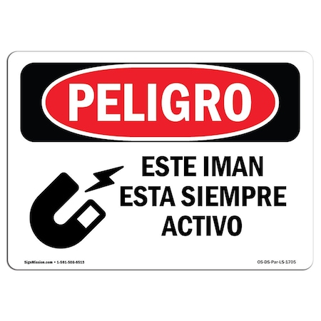 Signmission OSHA, This Magnet Is Always On Spanish, 24in X 18in, 24" W, 18" H, This Magnet Is Always On Spanish OS-DS-D-1824-LS-1705